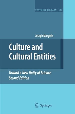 Seller image for Culture and Cultural Entities - Toward a New Unity of Science: Toward a New Unity of Science Second Edition (Synthese Library 170) by Margolis, Joseph [Paperback ] for sale by booksXpress