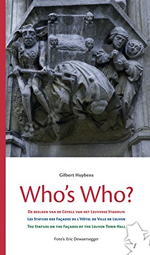 Bild des Verkufers fr Who's Who?: de Beelden Op de Gevels Van Het Leuvense Stadhuis - Les Statues Des Facades de l'Hotel de Ville de Leuven - The Statues on the Facades of . Town Hall (English, Dutch and French Edition) by Huybens, G [Paperback ] zum Verkauf von booksXpress