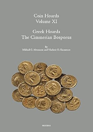 Seller image for Coin Hoards Volume XI: Greek Hoards: the Cimmerian Bosporus (Colloquia Antiqua, 32) [Hardcover ] for sale by booksXpress