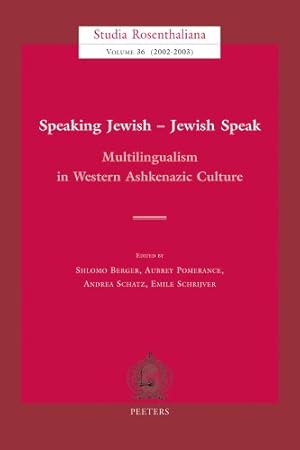 Image du vendeur pour Speaking Jewish - Jewish Speak Multilingualism in Western Ashkenazic Culture (STUDIA ROSENTHALIANA) [Soft Cover ] mis en vente par booksXpress