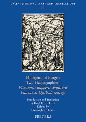 Seller image for Hildegard of Bingen, Two Hagiographies: Vita Sancti Rupperti Confessoris and Vita Sancti Dysibodi Episcopi (Dallas Medieval Texts and Translations) by Evans, C.P., Feiss, Hugh [Paperback ] for sale by booksXpress