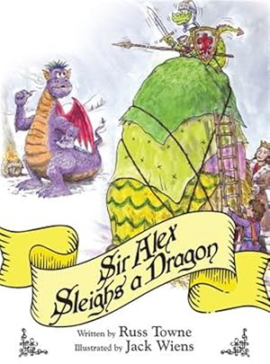 Bild des Verkufers fr Sir Alex Sleighs a Dragon zum Verkauf von GreatBookPrices