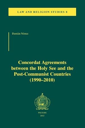 Bild des Verkufers fr Concordat Agreements between the Holy See and the Post-Communist Countries (1990-2010) (Law and Religion Studies) by Nemec, D [Paperback ] zum Verkauf von booksXpress