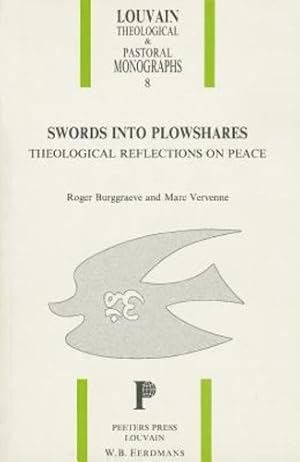 Bild des Verkufers fr Swords into Plowshares. Theological Reflections on Peace (Louvain Theological & Pastoral Monographs) [Soft Cover ] zum Verkauf von booksXpress