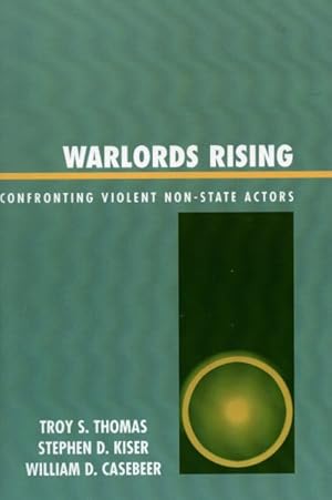 Imagen del vendedor de Warlords Rising : Confronting Violent Non-state Actors a la venta por GreatBookPrices