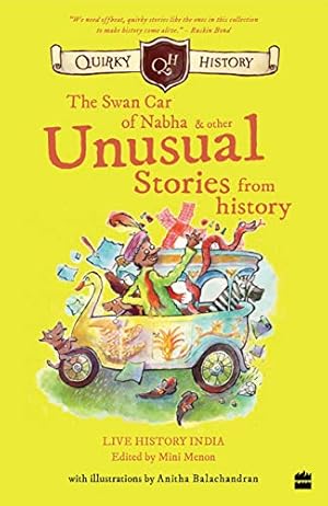 Seller image for Quirky History:: The Swan Car of Nabha & Other Unusual Stories from History [Soft Cover ] for sale by booksXpress