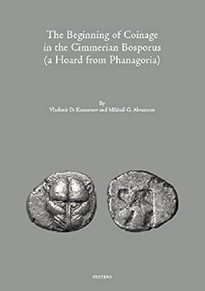 Seller image for The Beginning of Coinage in the Cimmerian Bosporus: A Hoard from Phanagoria (Colloquia Antiqua, 32) [Hardcover ] for sale by booksXpress