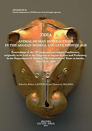 Immagine del venditore per Zoia. Animal-Human Interactions in the Aegean Middle and Late Bronze Age: Proceedings of the 18th International Aegean Conference, originally to be . at Austin, May 28-31, 2020 (Aegaeum, 45) [Hardcover ] venduto da booksXpress