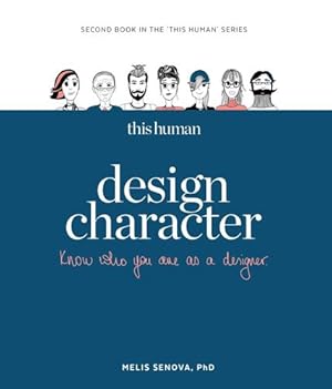 Image du vendeur pour This Human - Design Character: Know who you are as a designer (This Human, 2) by Senova, Melis [Paperback ] mis en vente par booksXpress