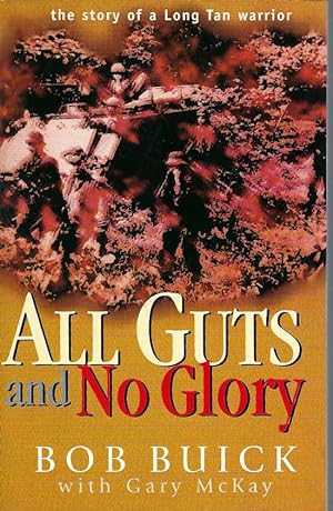 Seller image for All Guts and No Glory: The Story of a Long Tan Warrior for sale by Elizabeth's Bookshops