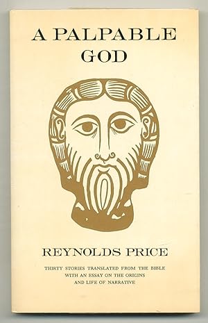Bild des Verkufers fr A Palpable God: Thirty Stories Translated from the Bible, with an Essay on the Origins and Life of Narrative zum Verkauf von Between the Covers-Rare Books, Inc. ABAA