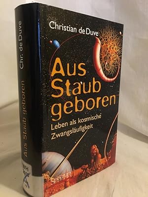 Immagine del venditore per Aus Staub geboren: Leben als kosmische Zwangslufigkeit. venduto da Versandantiquariat Waffel-Schrder