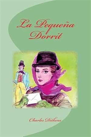 Imagen del vendedor de La Pequea Dorrit/ Little Dorrit -Language: spanish a la venta por GreatBookPrices