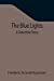 Image du vendeur pour The Blue Lights: A Detective Story [Soft Cover ] mis en vente par booksXpress