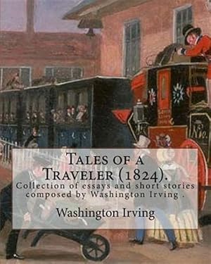 Seller image for Tales of a Traveler, 1824 : Tales of a Traveller for sale by GreatBookPrices