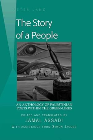 Seller image for Story of a People : An Anthology of Palestinian Poets Within the Green-Lines for sale by GreatBookPrices