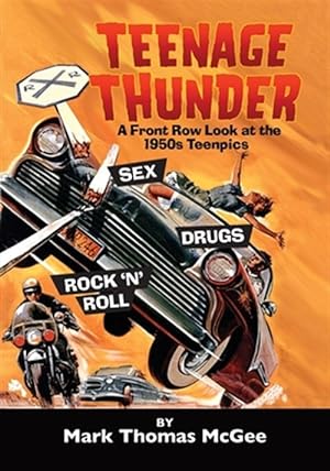 Seller image for Teenage Thunder - A Front Row Look at the 1950s Teenpics for sale by GreatBookPrices