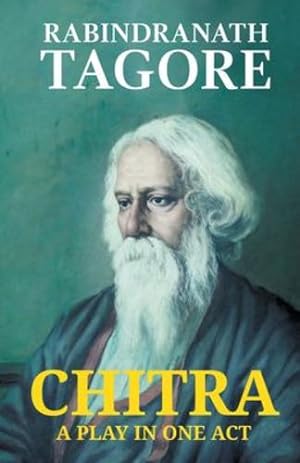 Seller image for Chitra: A Play in One Act by Tagore, Rabindranath [Paperback ] for sale by booksXpress