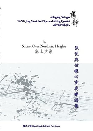 Image du vendeur pour Book 4. Sunset over Northern Heights : Singing Strings - YANG Jing Music for Pipa and String Quartet mis en vente par Smartbuy