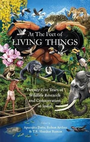 Seller image for At the Feet of Living Things : Twenty-Five Years of Wildlife Research and Conservation in India [Soft Cover ] for sale by booksXpress