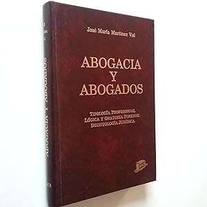 Seller image for Abogaca y abogados. Tipologa profesional. Lgica y oratoria forense. Deontologa jurdica for sale by MAUTALOS LIBRERA