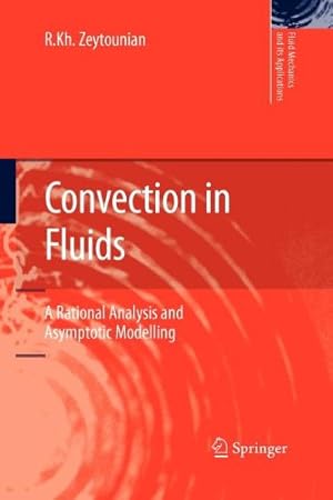 Seller image for Convection in Fluids: A Rational Analysis and Asymptotic Modelling (Fluid Mechanics and Its Applications) by Zeytounian, Radyadour Kh. [Paperback ] for sale by booksXpress