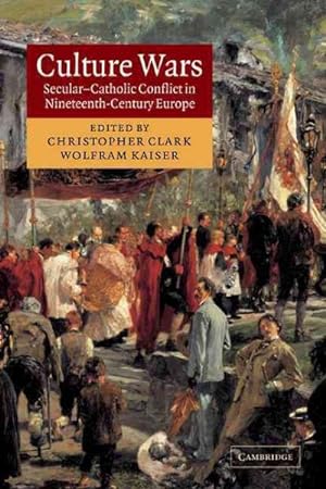 Imagen del vendedor de Culture Wars : Secular-Catholic Conflict in Nineteenth-Century Europe a la venta por GreatBookPrices