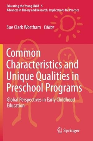 Imagen del vendedor de Common Characteristics and Unique Qualities in Preschool Programs: Global Perspectives in Early Childhood Education (Educating the Young Child) [Paperback ] a la venta por booksXpress