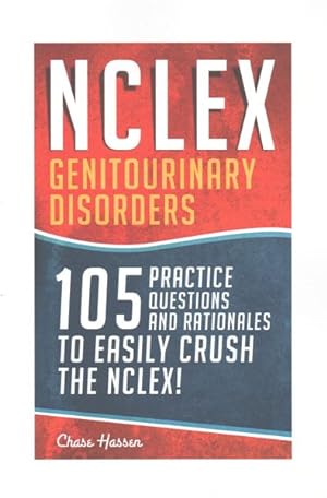 Immagine del venditore per NCLEX Genitourinary Disorders : 105 Nursing Practice Questions & Rationales to Easily Crush the Nclex! venduto da GreatBookPrices