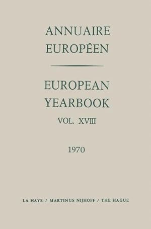 Seller image for Annuaire Europ ©en / European Yearbook: Vol. XVIII by Council of Europe Staff [Paperback ] for sale by booksXpress