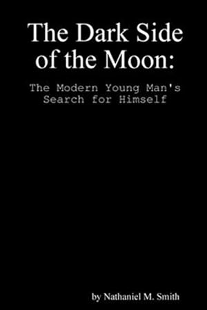 Seller image for Dark Side of the Moon: the Modern Young Man's Search for Himself for sale by GreatBookPrices