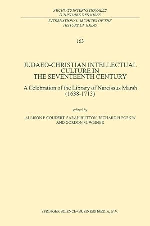 Seller image for Judaeo-Christian Intellectual Culture in the Seventeenth Century: A Celebration Of The Library Of Narcissus Marsh (1638-1713) (International Archives . internationales d'histoire des id ©es) [Paperback ] for sale by booksXpress