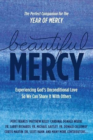 Imagen del vendedor de Beautiful Mercy: Experiencing God's unconditional a la venta por GreatBookPrices