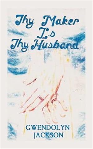 Image du vendeur pour Thy Maker Is Thy Husband mis en vente par GreatBookPrices