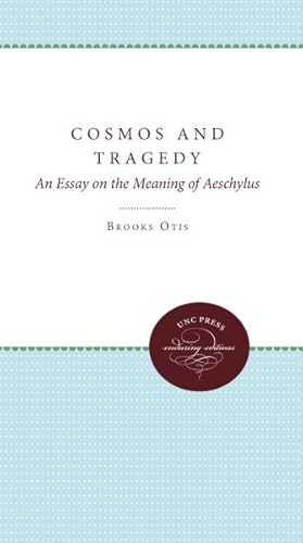 Imagen del vendedor de Cosmos and Tragedy : An Essay on the Meaning of Aeschylus a la venta por GreatBookPrices