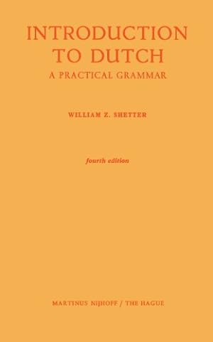 Imagen del vendedor de Introduction to Dutch: A Practical Grammar by Shetter, William Z. [Paperback ] a la venta por booksXpress