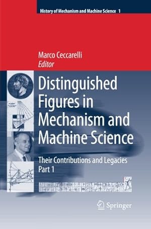 Seller image for Distinguished Figures in Mechanism and Machine Science: Their Contributions and Legacies (History of Mechanism and Machine Science) [Paperback ] for sale by booksXpress