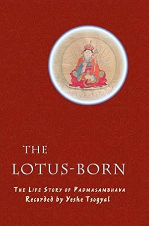 Image du vendeur pour The Lotus-Born: The Life Story of Padmasambhava by Yeshe Tsogyal [Paperback ] mis en vente par booksXpress