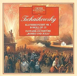 Tschaikowsky Klavierkonzert Nr. 1 B-Moll OP. 23, Fantasie-Ouvertüre "Romeo und Julia"