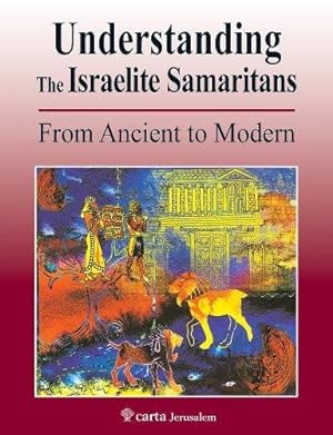 Seller image for Understanding the Israelite-Samaritans: From Ancient to Modern [Soft Cover ] for sale by booksXpress