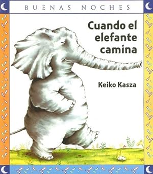 Seller image for Cuando El Elefante Camina (Good Night) (Spanish Edition) by Kasza, Keiko [Paperback ] for sale by booksXpress