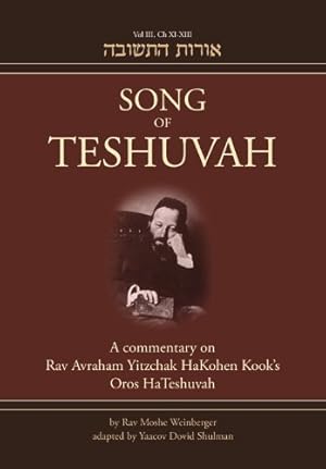 Seller image for Song of Teshuvah: Book Three: A Commentary on Rav Avraham Yitzchak HaKohen Kook's Oros HaTeshuvah [Hardcover ] for sale by booksXpress