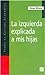 Seller image for La izquierda explicada a mis hijas (Spanish Edition) [Soft Cover ] for sale by booksXpress