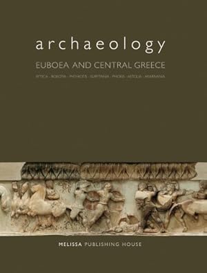 Immagine del venditore per Archaeology: Euboea and Central Greece: Attica, Boeotia, Phthiotis, Eurytania, Phokis, Aetolia, Akarnania [Hardcover ] venduto da booksXpress