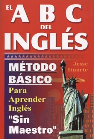 Imagen del vendedor de ABCs del Ingles: Metodo Basico Para Aprender Sin Maestro by Jessse Ituarte [Paperback ] a la venta por booksXpress