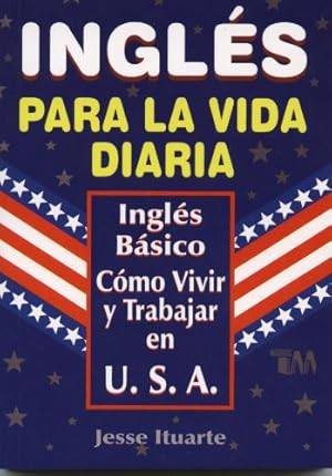 Seller image for Ingles Para La Vida Diaria (Spanish Edition) by Jesse Ituarte [Paperback ] for sale by booksXpress