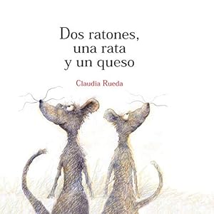 Imagen del vendedor de Dos ratones, una rata y un queso (  lbumes) (Spanish Edition) by Rueda, Claudia [Paperback ] a la venta por booksXpress