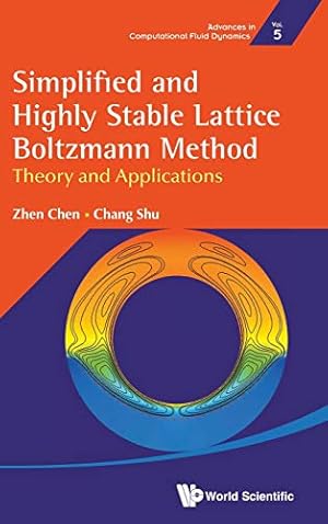 Immagine del venditore per Simplified and Highly Stable Lattice Boltzmann Method: Theories and Applications (Advances in Computational Fluid Dynamics) [Hardcover ] venduto da booksXpress