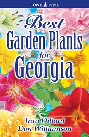 Imagen del vendedor de Best Garden Plants for Georgia by Dillard, Tara, Williamson, Don [Paperback ] a la venta por booksXpress