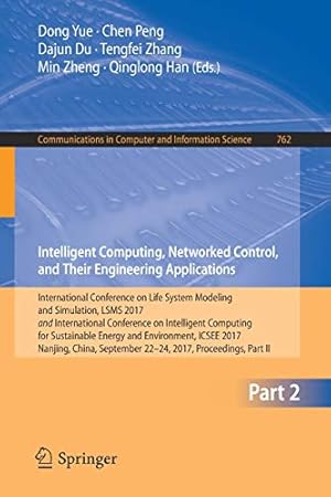 Imagen del vendedor de Intelligent Computing, Networked Control, and Their Engineering Applications: International Conference on Life System Modeling and Simulation, LSMS . in Computer and Information Science) [Soft Cover ] a la venta por booksXpress